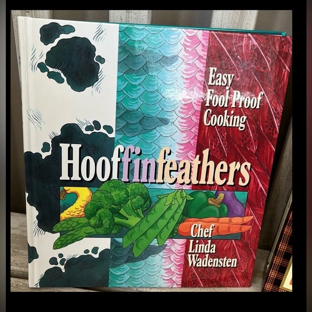 A Chef Linda Wadensten Cook Book “Hooffinfeathers” Like New